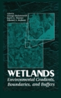 Image for Wetlands  : environmental gradients, boundaries and buffers