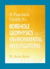 Image for A Practical Guide to Borehole Geophysics in Environmental Investigations