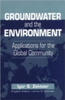 Image for Groundwater and the Environment : Applications for the Global Community