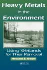Image for Heavy Metals in the Environment : Using Wetlands for Their Removal