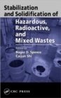 Image for Stabilization and Solidification of Hazardous, Radioactive, and Mixed Wastes