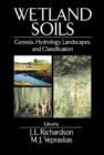 Image for Wetlands Soils : Genesis, Hydrology, Landscapes and Classification
