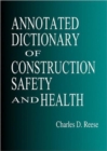 Image for Annotated Dictionary of Construction Safety and Health