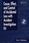 Image for Cause, Effect, and Control of Accidental Loss with Accident Investigation Kit