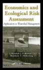 Image for Economic and ecological risk assessment  : applications to watershed management