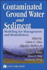 Image for Contaminated ground water and sediment  : modeling for management and remediation