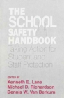 Image for The School Safety Handbook : Taking Action for Student and Staff Protection