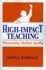 Image for High Impact Teaching : Overcoming Student Apathy