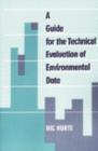 Image for A Guide to the Technical Evaluation of Environmental Data