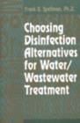 Image for Choosing Disinfection Alternatives for Water/Wastewater Treatment Plants