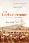Image for The Latehomecomer: A Hmong Family Memoir