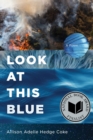 Image for Look at this blue  : a poem