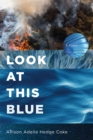 Image for Look at This Blue: A Poem