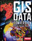 Image for GIS Data Conversion : Strategies, Techniques, and Management