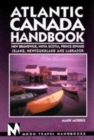 Image for Atlantic Canada handbook  : New Brunswick, Nova Scotia, Prince Edward Island, Newfoundland and Labrador