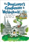 Image for The Dog Lover&#39;s Companion to Washington, D.C. : The Inside Scoop on Where to Take Your Dog