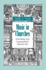 Image for Music in Churches : Nourishing Your Congregation&#39;s Musical Life