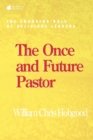 Image for The Once and Future Pastor : The Changing Role of Religious Leaders