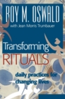 Image for Transforming Rituals : Daily Practices for Changing Lives