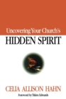 Image for Uncovering Your Church&#39;s Hidden Spirit