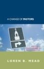 Image for A Change of Pastors ... and How it Affects Change in the Congregation