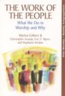 Image for The Work of the People : What We Do in Worship and Why