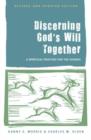 Image for Discerning God&#39;s Will Together : A Spiritual Practice for the Church