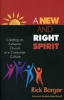 Image for A new and right spirit: creating an authentic church in a consumer culture