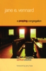 Image for A praying congregation: the art of teaching spiritual practice