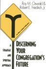 Image for Discerning your congregation&#39;s future: a strategic and spiritual approach