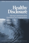 Image for Healthy disclosure: solving communication quandaries in congregations
