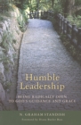Image for Humble leadership: being radically open to God&#39;s guidance and grace