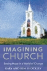 Image for Imagining church: seeing hope in a world of change