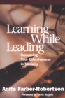 Image for Learning while leading: increasing your effectiveness in ministry