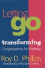 Image for Letting go: transforming congregations for ministry