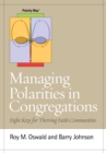 Image for Managing polarities in congregations: eight keys for thriving faith communities