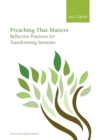 Image for Preaching that matters: reflective practices for transforming sermons
