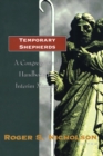 Image for Temporary shepherds: a congregational handbook for interim ministry