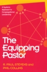 Image for The equipping pastor: a systems approach to congregational leadership