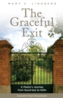 Image for The graceful exit: a pastor&#39;s journey from goodbye to hello