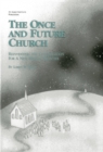 Image for The Once and Future Church: Reinventing the Congregation for a New Mission Frontier