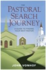 Image for The pastoral search journey: a guide to finding your next pastor