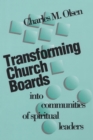 Image for Transforming church boards into communities of spiritual leaders