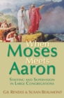 Image for When Moses meets Aaron: staffing and supervision in large congregations