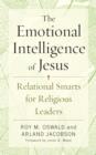 Image for The emotional intelligence of Jesus  : relational smarts for religious leaders