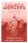 Image for Church Mergers : A Guidebook for Missional Change