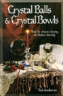 Image for Crystal Balls and Crystal Bowls : Tools for Ancient Scrying and Modern Seership