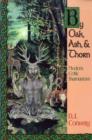 Image for By Oak, Ash and Thorn : Modern Celtic Shamanism
