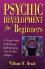 Image for Psychic development for beginners  : an easy guide to releasing and developing your psychic abilities