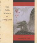Image for The art &amp; science of feng shui  : the ancient Chinese tradition of shaping fate